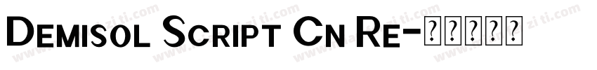 Demisol Script Cn Re字体转换